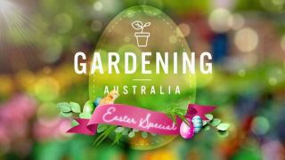 Gardening Australia - Family Easter Special